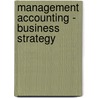 Management Accounting - Business Strategy by Neil Botten