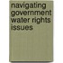 Navigating Government Water Rights Issues