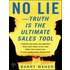 No Lie - Truth is the Ultimate Sales Tool