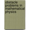 Obstacle Problems in Mathematical Physics door J -F. Rodrigues