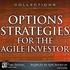Options Strategies for the Agile Investor
