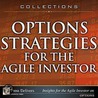 Options Strategies for the Agile Investor by Sergey Izraylevich