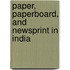 Paper, Paperboard, and Newsprint in India