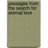 Passages from the Search for Eternal Love by Kelly Brown