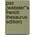 Paz (Webster''s French Thesaurus Edition)
