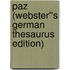 Paz (Webster''s German Thesaurus Edition)
