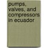 Pumps, Valves, and Compressors in Ecuador