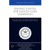 Raising Capital for Health Care Companies door 'Aspatore Books Staff; Aspatore. Com'