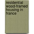 Residential Wood-Framed Housing in France
