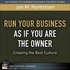 Run Your Business as if You Are the Owner