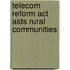 Telecom Reform Act Aids Rural Communities