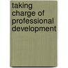 Taking Charge of Professional Development door Joseph H.H. Semadeni