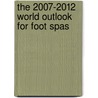 The 2007-2012 World Outlook for Foot Spas by Inc. Icon Group International