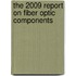 The 2009 Report on Fiber Optic Components