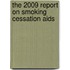 The 2009 Report on Smoking Cessation Aids
