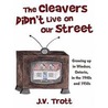 The Cleaver''s Didn''t Live on Our Street door J.V. Trott