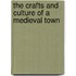 The Crafts and Culture of a Medieval Town