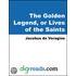 The Golden Legend, or Lives of the Saints
