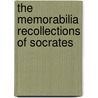 The Memorabilia Recollections of Socrates door Xenophon