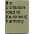 The Profitable Road to (Business) Harmony
