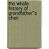 The Whole History of Grandfather''s Chair
