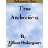 Titus Andronicus (Shakespearian Classics)