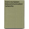 Trans-European Telecommunication Networks door Colin Turner