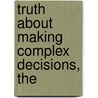 Truth About Making Complex Decisions, The door Robert E. Gunther