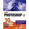 Adobe Photoshop in 10 Simple Steps or Less by Micah Laaker