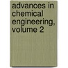 Advances in Chemical Engineering, Volume 2 by Unknown