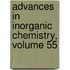 Advances in Inorganic Chemistry, Volume 55