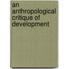 An Anthropological Critique of Development door Mark Hobart