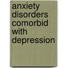 Anxiety Disorders Comorbid with Depression door Spilios Argyropoulos
