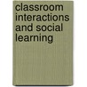 Classroom Interactions and Social Learning door Kristiina Kumpulainen