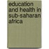 Education and Health in Sub-Saharan Africa