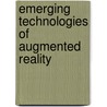 Emerging Technologies of Augmented Reality door Onbekend