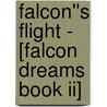Falcon''s Flight - [falcon Dreams Book Ii] door Stephan Grundy