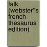 Falk (Webster''s French Thesaurus Edition) door Inc. Icon Group International