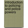 Introduction to Policing and Police Powers by Leonard Jason-Lloyd