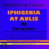 Iphigenia at Aulis  (Sparklesoup Classics) by Euripedes