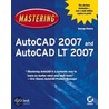 Mastering Autocad 2007 And Autocad Lt 2007 door George Omura