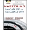 Mastering Autocad 2010 And Autocad Lt 2010 door George Omura