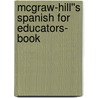McGraw-Hill''s Spanish for Educators- Book by MaríA.F. Nadel