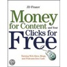 Money For Content and Your Clicks For Free door J.D. Frazer