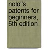 Nolo''s Patents for Beginners, 5th Edition door Richard Stim