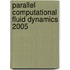 Parallel Computational Fluid Dynamics 2005