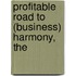 Profitable Road to (Business) Harmony, The
