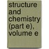 Structure and Chemistry (Part E), Volume E