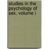 Studies in the Psychology of Sex, Volume I by Mrs Havelock Ellis