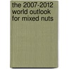 The 2007-2012 World Outlook for Mixed Nuts door Inc. Icon Group International
